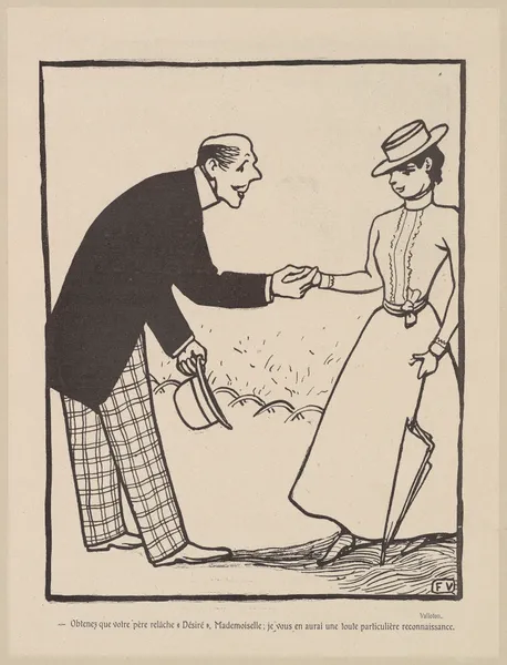 Oblenez que votre pére relache; Désiré, Mademoiselle; je vous en aurai une toute parliculière reconnaissance. av Félix Vallotton